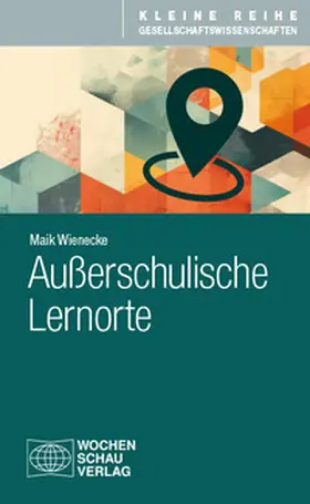 Wienecke |  Außerschulische Lernorte | Buch |  Sack Fachmedien
