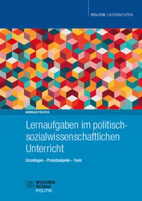 Füchter |  Lernaufgaben im politisch-sozialwissenschaftlichen Unterricht | Buch |  Sack Fachmedien