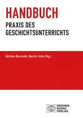 Barricelli / Lücke |  Handbuch Praxis des Geschichtsunterrichts | Buch |  Sack Fachmedien