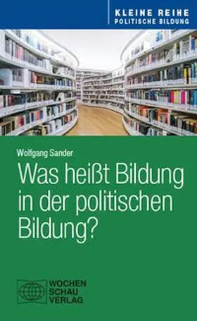 Sander |  Was heißt Bildung in der politischen Bildung? | Buch |  Sack Fachmedien