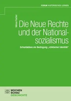 Fischer |  Die Neue Rechte und der Nationalsozialismus | Buch |  Sack Fachmedien