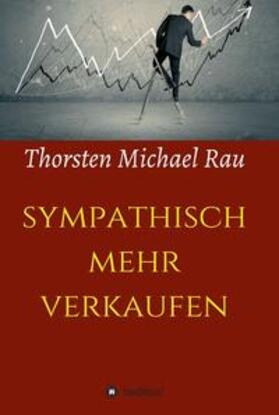 Rau | Rau, T: sympathisch mehr verkaufen | Buch | 978-3-7345-0171-5 | sack.de