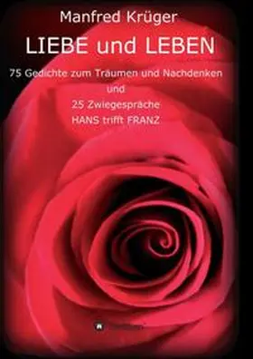 Krüger | LIEBE und LEBEN | Buch | 978-3-7345-0391-7 | www.sack.de