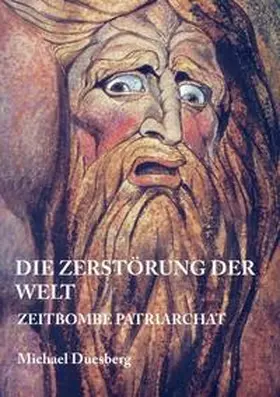 Duesberg |  DIE ZERSTÖRUNG DER WELT | Buch |  Sack Fachmedien