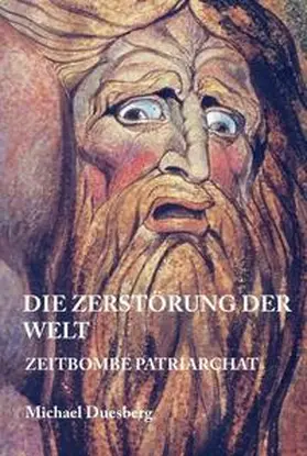 Duesberg |  DIE ZERSTÖRUNG DER WELT | Buch |  Sack Fachmedien