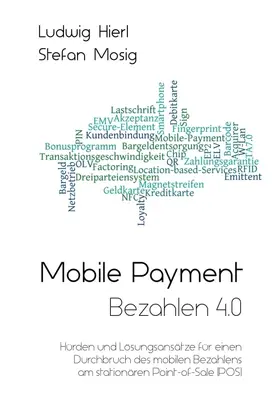 Hierl / Mosig |  Mobile Payment - Bezahlen 4.0 | Buch |  Sack Fachmedien