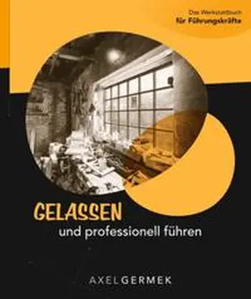 Germek |  Gelassen und professionell führen | Buch |  Sack Fachmedien