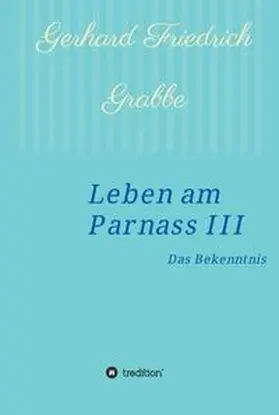 Grabbe |  Leben am Parnass III | Buch |  Sack Fachmedien