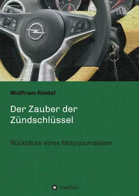 Riedel |  Der Zauber der Zündschlüssel | Buch |  Sack Fachmedien