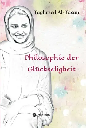 Al-Tasan |  Philosophie der Glückseligkeit | Buch |  Sack Fachmedien