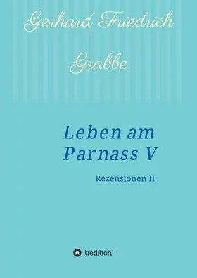 Grabbe |  Leben am Parnass V | Buch |  Sack Fachmedien