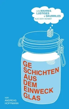 Hoffmann |  Geschichten aus dem Einweckglas | Buch |  Sack Fachmedien