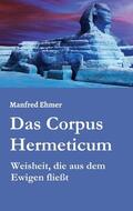 Ehmer |  Das Corpus Hermeticum | Buch |  Sack Fachmedien