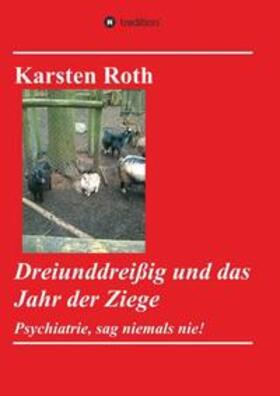 Roth | Dreiunddreißig und das Jahr der Ziege | Buch | 978-3-7345-1642-9 | sack.de