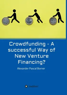 Borner |  Crowdfunding - A successful Way of New Venture Financing? | Buch |  Sack Fachmedien