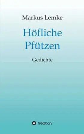 Lemke |  Höfliche Pfützen | Buch |  Sack Fachmedien