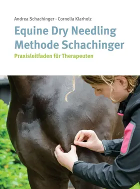Klarholz / Schachinger |  Equine Dry Needling Methode Schachinger | Buch |  Sack Fachmedien