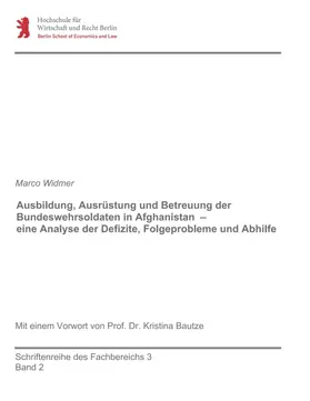 Widmer |  Ausbildung, Ausrüstung und Betreuung der Bundeswehrsoldaten in Afghanistan - eine Analyse der Defizite, Folgeprobleme und Abhilfe | Buch |  Sack Fachmedien