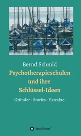 Schmid / Müller |  Psychotherapieschulen und ihre Schlüssel-Ideen | eBook | Sack Fachmedien