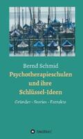 Schmid / Müller |  Psychotherapieschulen und ihre Schlüssel-Ideen | eBook | Sack Fachmedien