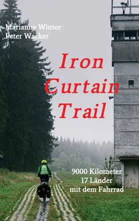 Winter / Wacker |  Iron Curtain Trail | Buch |  Sack Fachmedien