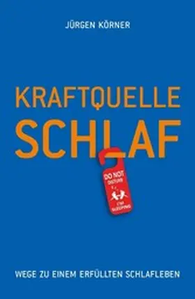Körner |  Kraftquelle Schlaf | eBook | Sack Fachmedien