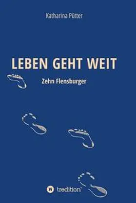 Pütter |  LEBEN GEHT WEIT | Buch |  Sack Fachmedien