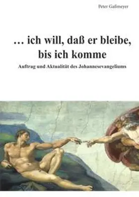 Gaßmeyer |  ... ich will, daß er bleibe,  bis ich komme | Buch |  Sack Fachmedien