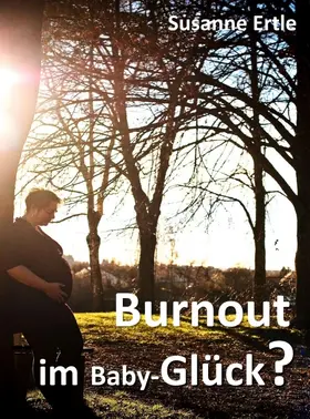 Ertle |  Burnout im Baby-Glück? | Buch |  Sack Fachmedien