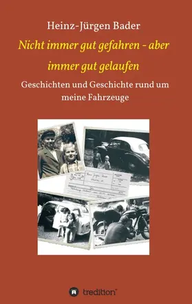 Bader |  Nicht immer gut gefahren - aber immer gut gelaufen | Buch |  Sack Fachmedien