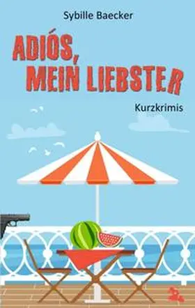 Baecker |  Adiós, mein Liebster | Buch |  Sack Fachmedien