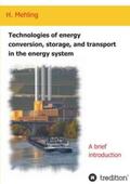 Mehling |  Technologies of  energy conversion, storage, and transport  in the energy system | Buch |  Sack Fachmedien