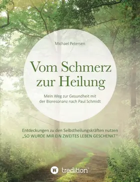 Petersen |  Vom Schmerz zur Heilung | Buch |  Sack Fachmedien