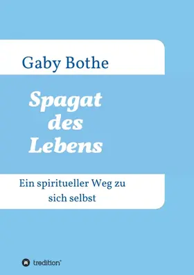 Bothe |  Spagat des Lebens | Buch |  Sack Fachmedien