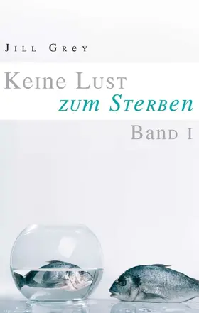Grey |  Keine Lust zum Sterben | Buch |  Sack Fachmedien