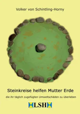 von Schintling-Horny |  Steinkreise helfen Mutter Erde | Buch |  Sack Fachmedien
