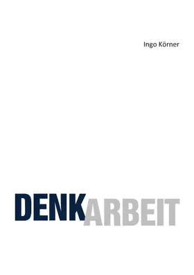 Körner |  Denkarbeit | Buch |  Sack Fachmedien