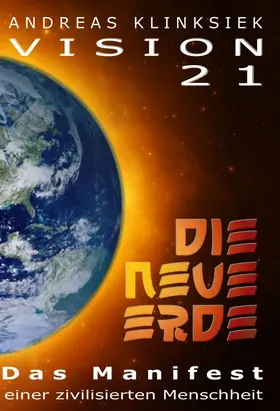 Klinksiek |  Vision 21 - DIE NEUE ERDE | Buch |  Sack Fachmedien