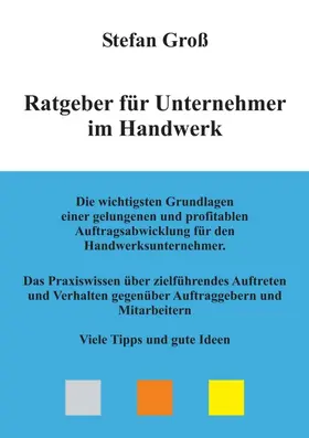 Groß |  Ratgeber für Unternehmer im Handwerk | Buch |  Sack Fachmedien