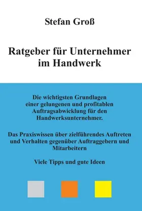 Groß |  Ratgeber für Unternehmer im Handwerk | Buch |  Sack Fachmedien