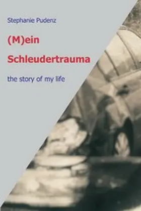 Pudenz |  (M)ein Schleudertrauma | eBook | Sack Fachmedien