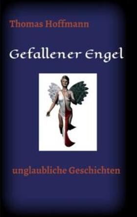 Hoffmann | Gefallener Engel | Buch | 978-3-7345-5540-4 | sack.de