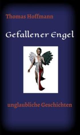 Hoffmann | Gefallener Engel | Buch | 978-3-7345-5541-1 | sack.de