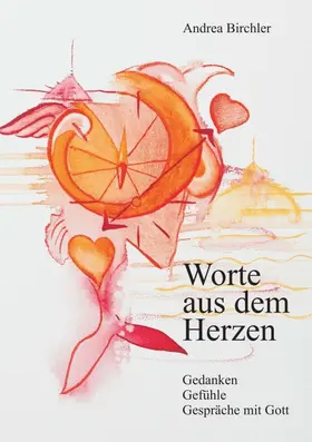 Birchler |  Worte aus dem Herzen | Buch |  Sack Fachmedien