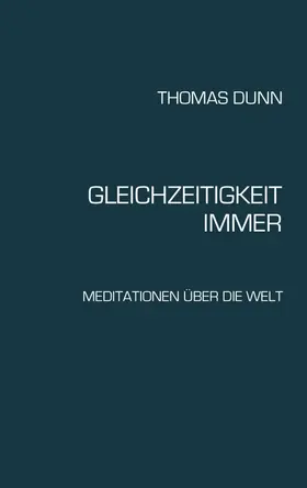 Dunn |  GLEICHZEITIGKEIT, IMMER | Buch |  Sack Fachmedien