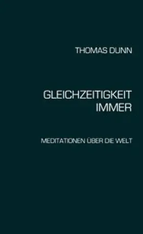 Dunn |  GLEICHZEITIGKEIT, IMMER | eBook | Sack Fachmedien