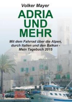 Mayer | Adria und mehr | Buch | 978-3-7345-6523-6 | sack.de