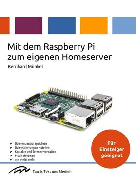 Münkel | Münkel, B: Mit dem Raspberry Pi zum eigenen Homeserver | Buch | 978-3-7345-6739-1 | sack.de