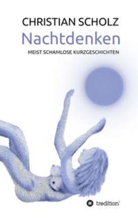 Scholz | Nachtdenken | Buch | 978-3-7345-6777-3 | sack.de