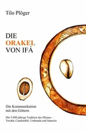 Plöger |  DIE ORAKEL VON IFÁ | eBook | Sack Fachmedien